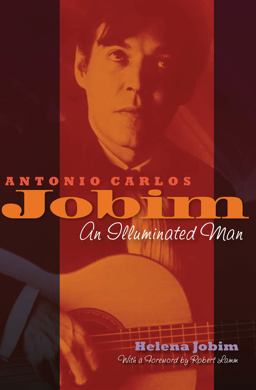Antonio Carlos Jobim An Illuminated Man  9781617803437 Front Cover