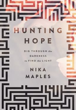 Hunting Hope Dig Through the Darkness to Find the Light  9781617956652 Front Cover