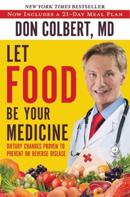 Let Food Be Your Medicine Dietary Changes Proven to Prevent and Reverse Disease  9781617958656 Front Cover
