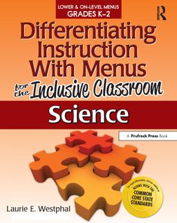 Differentiating Instruction with Menus for the Inclusive Classroom Science (Grades K-2)  9781618210333 Front Cover