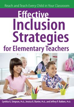 Effective Inclusion Strategies for Elementary Teachers Reach and Teach Every Child in Your Classroom  9781618210807 Front Cover