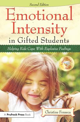 Emotional Intensity in Gifted Students Helping Kids Cope with Explosive Feelings 2nd 9781618214577 Front Cover