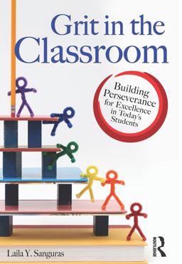 Grit in the Classroom Building Perseverance for Excellence in Today's Students  9781618216311 Front Cover