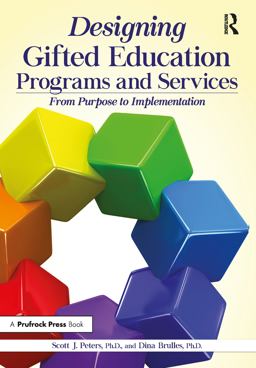 Designing Gifted Education Programs and Services: From Purpose to Implementation  9781618216809 Front Cover