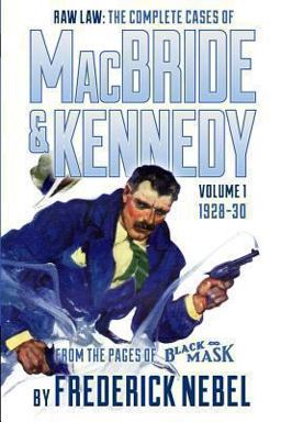 Raw Law - the Complete Cases of MacBride and Kennedy Volume 1