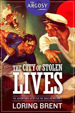 The City of Stolen Lives - the Adventures of Peter the Brazen, Volume 1