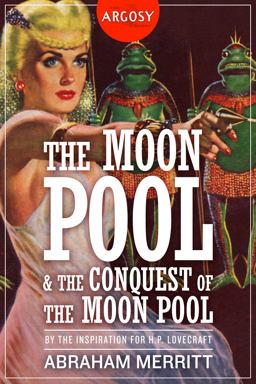 The Moon Pool and the Conquest of the Moon Pool