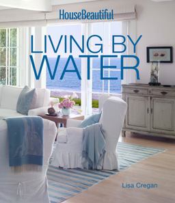 House Beautiful Living by Water  9781618371164 Front Cover
