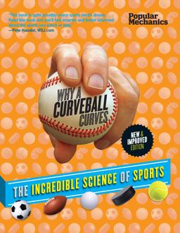Popular Mechanics Why a Curveball Curves: New and Improved Edition