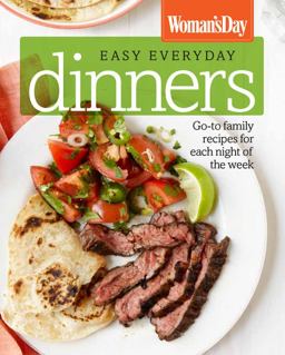 Women's Day Easy Everyday Dinners Go-To Family Recipes for Each Night of the Week  9781618371249 Front Cover