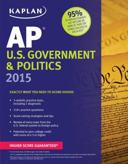 Kaplan AP U. S. Government and Politics 2015 Kaplan AP U. S. Government and Politics 2015