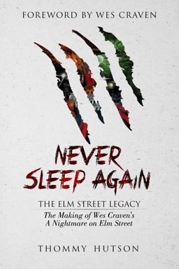 Never Sleep Again: the Elm Street Legacy The the Making of Wes Craven's a Nightmare on Elm Street 2016 9781618686404 Front Cover