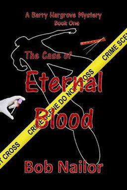 Barry Hargrove and the Case of Eternal Blood Barry Hargrove and the Case of Eternal Blood
