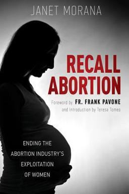 Recall Abortion Ending the Abortion Industry's Exploitation of Women  9781618901279 Front Cover