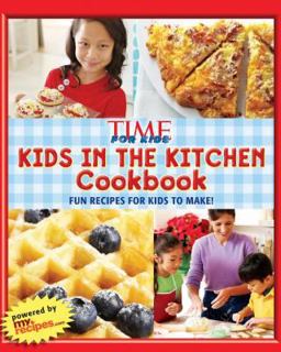 TIME for Kids Kids in the Kitchen Cookbook