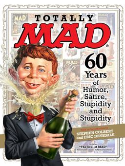 Totally MAD 60 Years of Humor, Satire, Stupidity and Stupidity  9781618930309 Front Cover