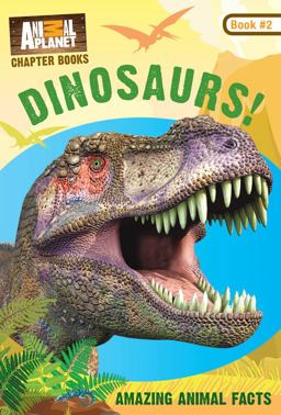 Dinosaurs!: Animal Planet Chapter Book  9781618931863 Front Cover