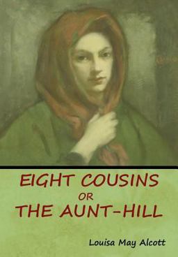 Eight Cousins, or, the Aunt-Hill