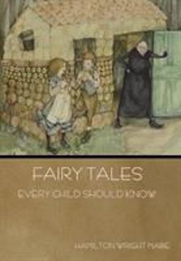 Fairy Tales Every Child Should Know Fairy Tales Every Child Should Know