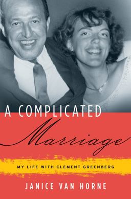 Complicated Marriage My Life with Clement Greenberg  9781619021570 Front Cover