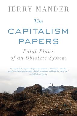 Capitalism Papers Fatal Flaws of an Obsolete System  9781619021587 Front Cover