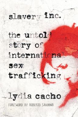Slavery Inc The Untold Story of International Sex Trafficking  9781619022966 Front Cover