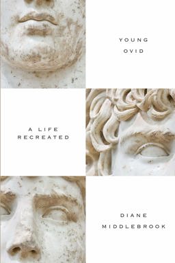 Young Ovid A Life Recreated  9781619023314 Front Cover