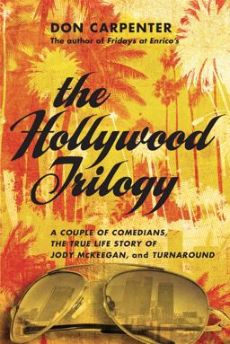 Hollywood Trilogy A Couple of Comedians, the True Story of Jody Mckeegan, and Turnaround  9781619023420 Front Cover