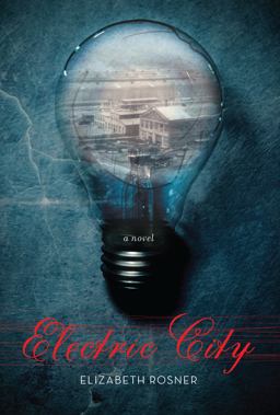 Electric City A Novel  9781619023468 Front Cover