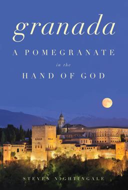 Granada A Pomegranate in the Hand of God  9781619024601 Front Cover