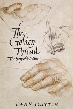 Golden Thread The Story of Writing  9781619024724 Front Cover