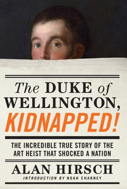 The Duke of Wellington, Kidnapped!