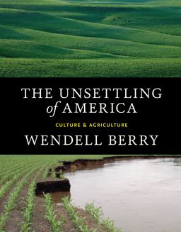 Unsettling of America Culture and Agriculture  9781619025998 Front Cover