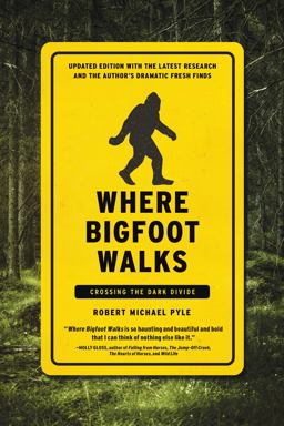 Where Bigfoot Walks Crossing the Dark Divide  9781619029378 Front Cover
