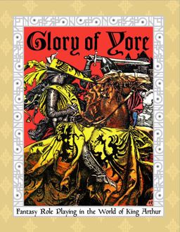 Glory of Yore Fantasy Role Playing in the World of King Arthur  9781619120686 Front Cover