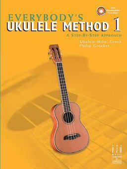 Everybody's Ukulele Method 1 Everybody's Ukulele Method 1