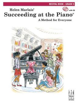 Succeeding at the Piano, Recital Book - Grade 5 Succeeding at the Piano, Recital Book - Grade 5