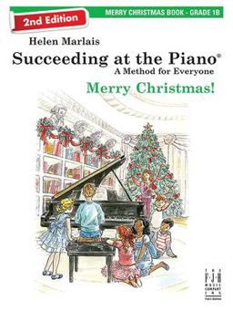Succeeding at the Piano, Merry Christmas Book - Grade 1B (2nd Edition) Succeeding at the Piano, Merry Christmas Book - Grade 1B (2nd Edition)