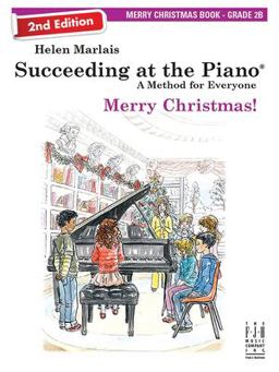 Succeeding at the Piano, Merry Christmas Book - Grade 2B (2nd Edition) Succeeding at the Piano, Merry Christmas Book - Grade 2B (2nd Edition)