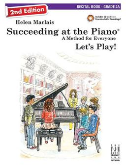 Succeeding at the Piano, Recital Book - Grade 2A (2nd Edition) Succeeding at the Piano, Recital Book - Grade 2A (2nd Edition)