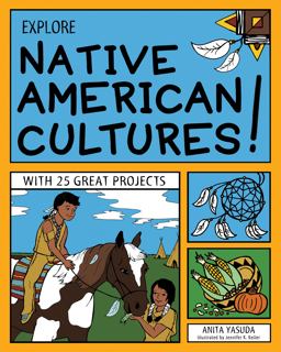 Explore Native American Cultures! With 25 Great Projects  9781619301603 Front Cover