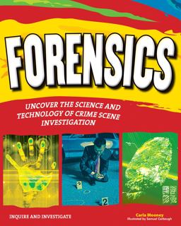 Forensics Uncover the Science and Technology of Crime Scene Investigation  9781619301849 Front Cover