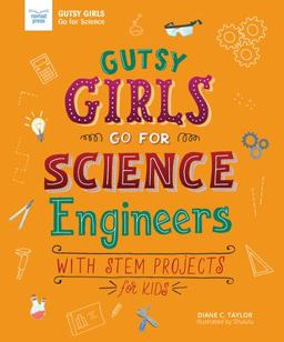 Gutsy Girls Go for Science - Engineers Gutsy Girls Go for Science - Engineers