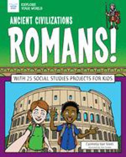 Ancient Civilizations: Romans! Ancient Civilizations: Romans!
