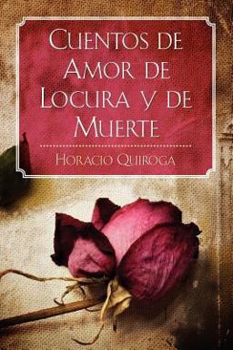 Cuentos de Amor de Locura y de Muerte  9781619491786 Front Cover