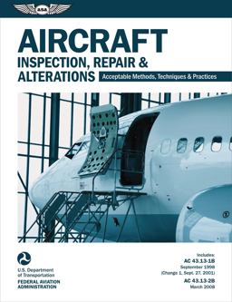Aircraft Inspection, Repair, and Alterations (2025) Acceptable Methods, Techniques, and Practices (FAA AC 43. 13-1B And 43. 13-2B)  9781619540217 Front Cover