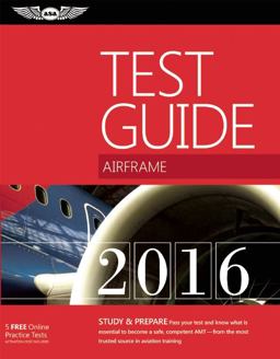 Airframe Test Guide 2016 The Fast-Track to Study for and Pass the Aviation Maintenance Technician Knowledge Exam 1st 2015 9781619542464 Front Cover