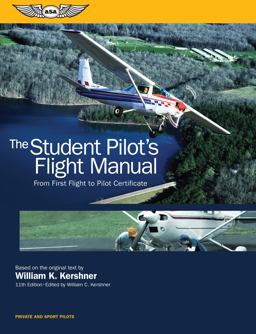 Student Pilot's Flight Manual From First Flight to Pilot Certificate 11th 9781619545816 Front Cover