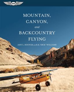 Mountain, Canyon, and Backcountry Flying  9781619547414 Front Cover