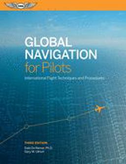 Global Navigation for Pilots International Flight Techniques and Procedures 3rd 9781619548893 Front Cover